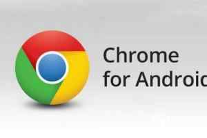 安卓版Chrome浏览器使用技巧